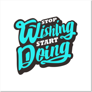 'Stop Wishing Start Doing' Ocean Conservation Shirt Posters and Art